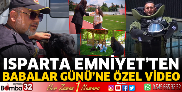Isparta Emniyet’ten Babalar Günü’ne özel video