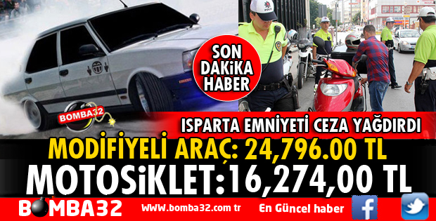 ISPARTA EMNİYETİ CEZA YAĞDIRDI