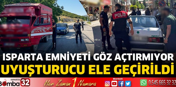 Isparta emniyeti göz açtırmıyor 