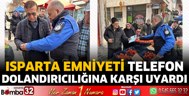 Isparta emniyeti telefon dolandırıcılığına karşı uyardı