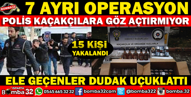ISPARTA EMNİYETİNDEN 7 AYRI OPERASYON