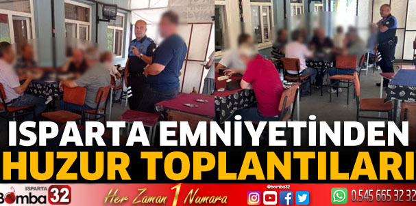 Isparta emniyetinden huzur toplantıları