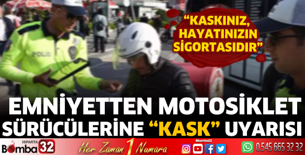Isparta Emniyeti'nden Motosiklet Sürücülerine Kask Uyarısı