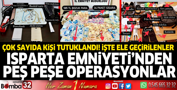 Isparta Emniyet'inden peş peşe operasyonlar