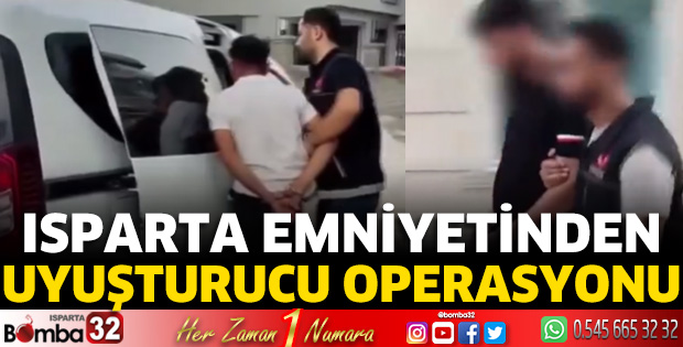Isparta Emniyetinden uyuşturucu operasyonu