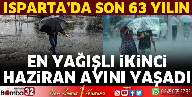 Isparta, en yağışlı ikinci Haziran'ı yaşadı