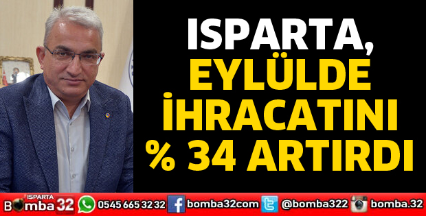 ISPARTA, EYLÜLDE İHRACATINI ARTIRDI