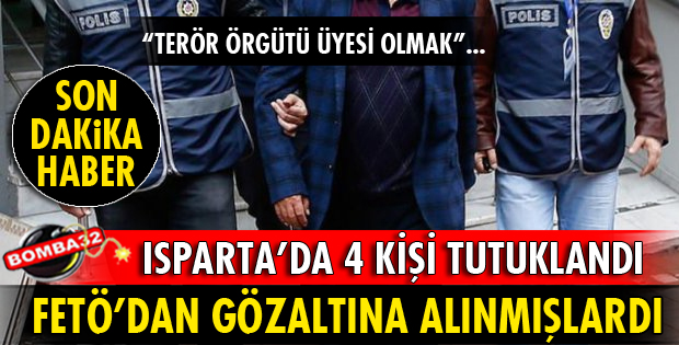 ISPARTA FETÖ SORUŞTURMASINDA 4 POLİS DAHA TUTUKLANDI