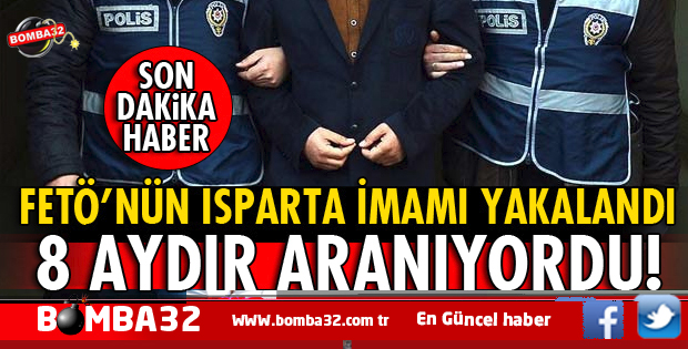 ISPARTA FETÖ'NÜN İMAMI YAKALANDI