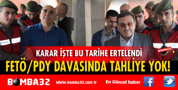 ISPARTA FETÖ/PDY DAVASINDA TAHLİYE YOK