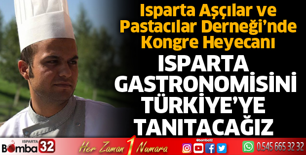 Isparta Gastronomisini Türkiye’ye Tanıtacağız