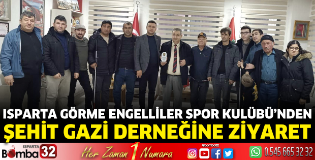 Isparta Görme Engelliler Spor Kulübü’nden Şehit Gazi Derneği’ne ziyaret