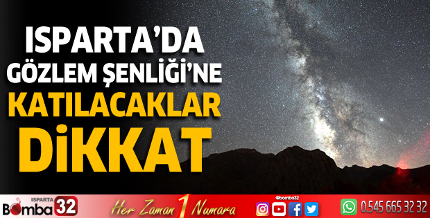Isparta Gözlem Şenliği'ne katılacaklar dikkat