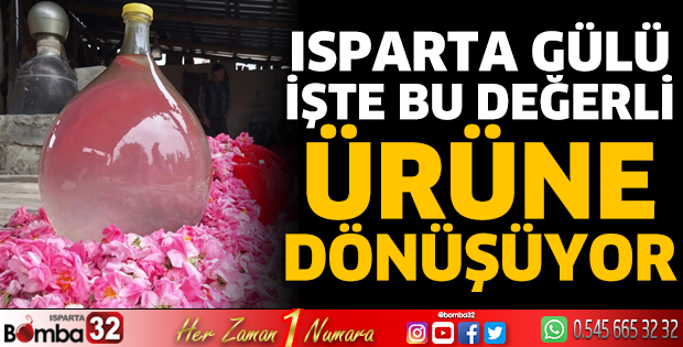 Isparta Gülü işte bu değerli ürüne dönüşüyor