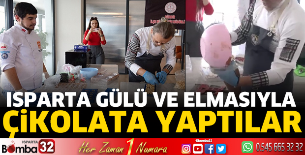 Isparta gülü ve elmasıyla çikolata yaptılar