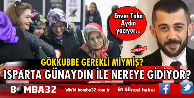 ISPARTA GÜNAYDIN İLE NEREYE GİDİYOR?