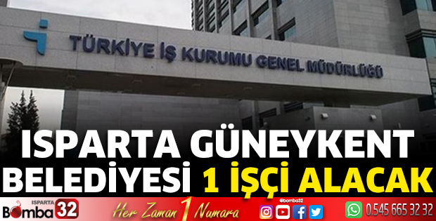 Isparta Güneykent Belediyesi 1 İşçi Alacak