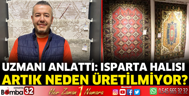 Isparta Halısı artık neden üretilmiyor?