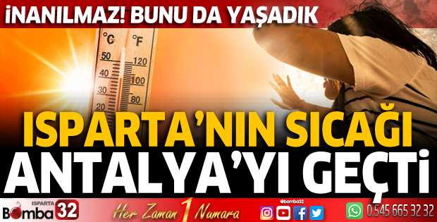 Isparta hava sıcaklığında Antalya'yı geçti