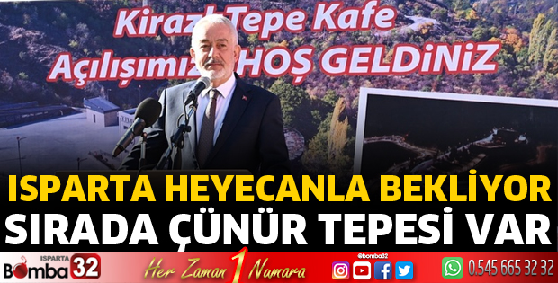Isparta heyecanla Çünür Tepesi’ni bekliyor