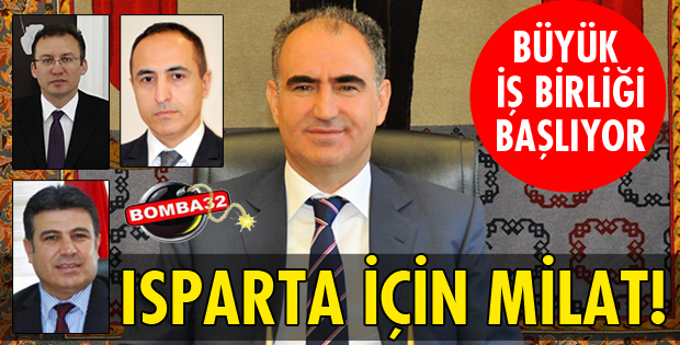 ISPARTA İÇİN BÜYÜK İŞBİRLİĞİ!