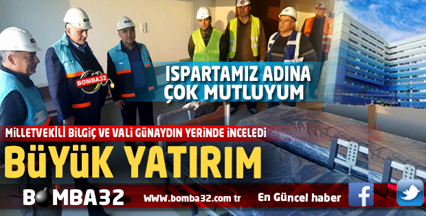 ISPARTA İÇİN BÜYÜK YATIRIM 