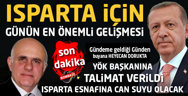 ISPARTA İÇİN ÇOK ÖNEMLİ GELİŞME 