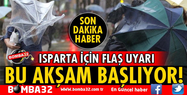 ISPARTA İÇİN FIRTINA UYARISI!