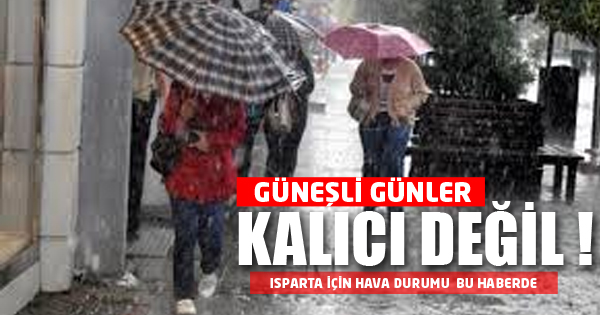 ISPARTA İÇİN HAVA DURUMU !