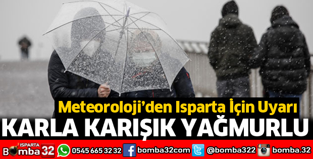 Isparta için karla karışık yağmur uyarısı