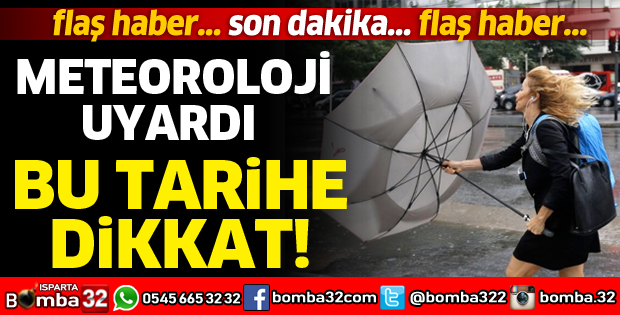 ISPARTA İÇİN KUVVETLİ FIRTINA UYARISI