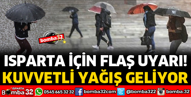ISPARTA İÇİN KUVVETLİ YAĞIŞ UYARISI