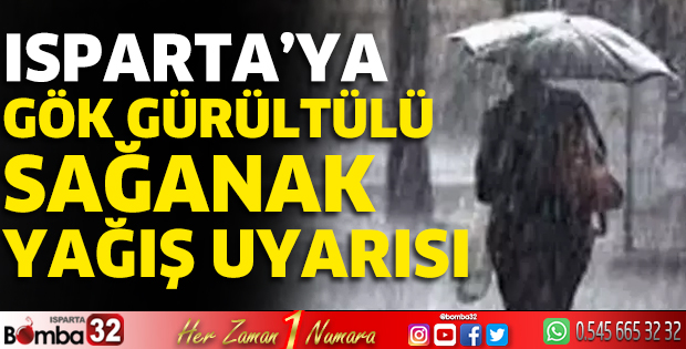 Isparta için sağanak yağış uyarısı  