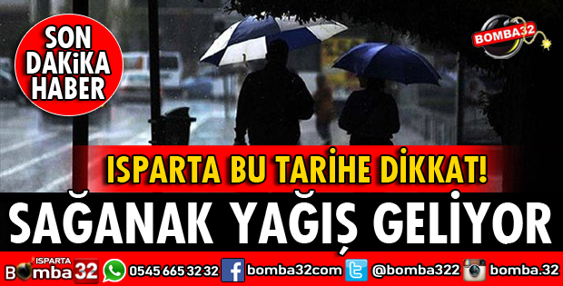 ISPARTA İÇİN SAĞANAK YAĞIŞ UYARISI