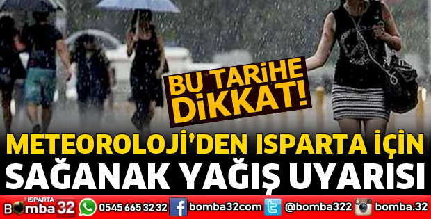 ISPARTA İÇİN SAĞANAK YAPIŞ UYARISI