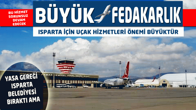 Isparta İçin Uçağımıza Sahip Çıktık