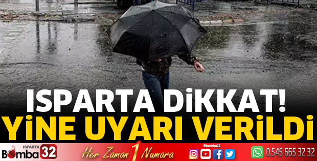 Isparta için yine uyarı verildi