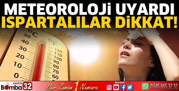 Isparta için yüksek sıcaklık uyarısı