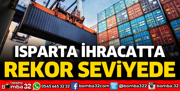 Isparta ihracatta rekor seviyede