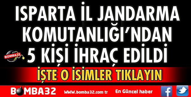 ISPARTA İL JANDARMA’DAN 5 KİŞİ İHRAÇ EDİLDİ