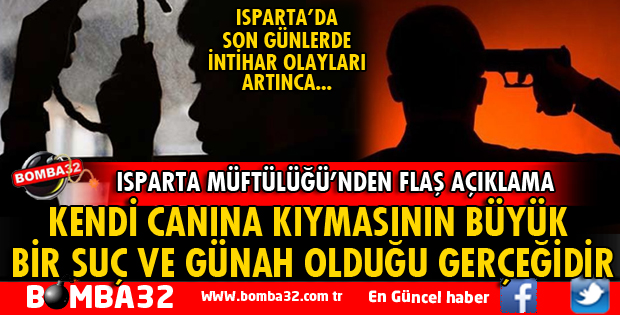 ISPARTA İL MÜFTÜ VEKİLİ ARTAN İNTİHAR OLAYLARINA KARŞI AÇIKLAMA YAPTI