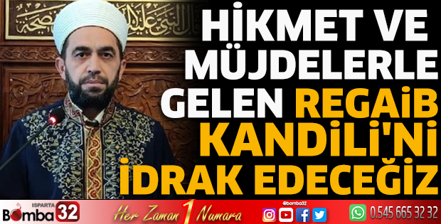 Isparta İl Müftü Vekili Seyit Böğet'in Üç Aylar ve Regaib Kandili mesajı