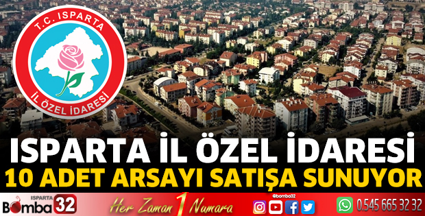 Isparta İl Özel İdaresi 10 adet arsayı satışa sunuyor