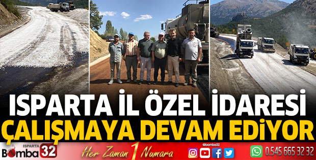 Isparta İl Özel İdaresi çalışmaya devam ediyor