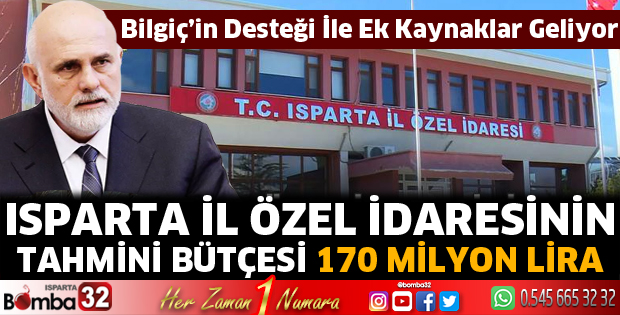 ISPARTA İL ÖZEL İDARESİNİN TAHMİNİ BÜTÇESİ 170 MİLYON LİRA