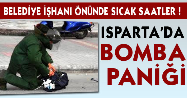 Isparta Kaymak kapı'da Bomba Paniği!