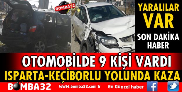 ISPARTA-KEÇİBORLU YOLUNDA KAZA