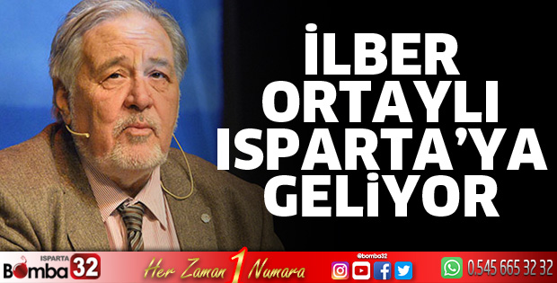 ISPARTA KİTAP FUARINA İLBER ORTAYLI GELİYOR