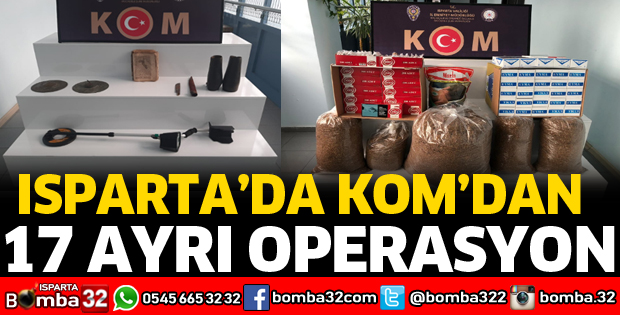 ISPARTA KOM'DAN 17 OPERASYON