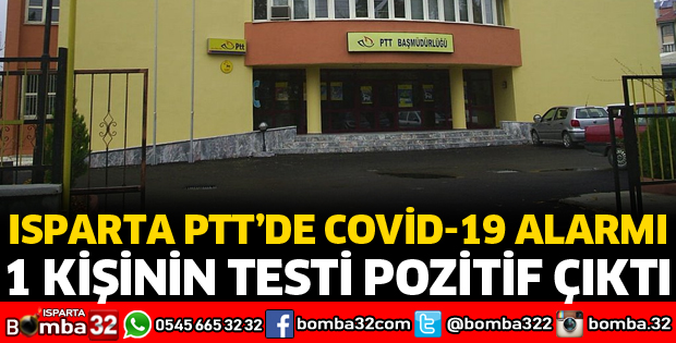 ISPARTA MERKEZ PTT'DE KORONAVİRÜS ALARMI